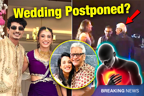 Smriti Mandhana's Wedding Postponed After Father Suffers Heart Attack