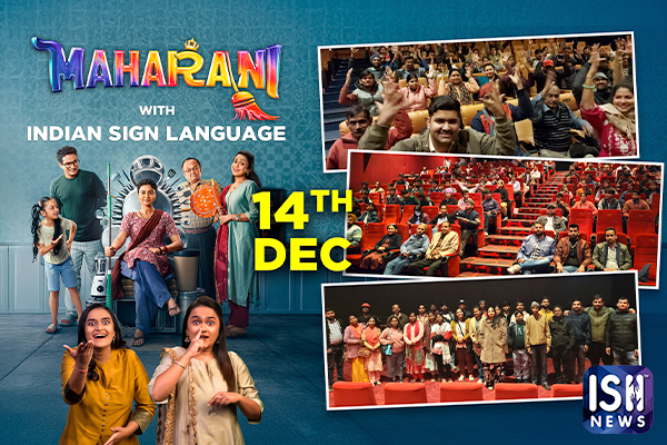 MAHARANI in ISL: Deaf Community Shares Its Experience