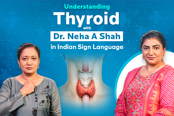 Understanding Thyroid And Its Causes With Dr Neha Shah