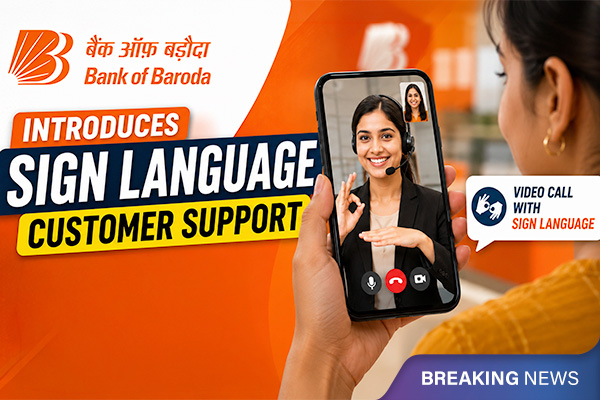 Bank of Baroda Introduces Sign Language Customer Support