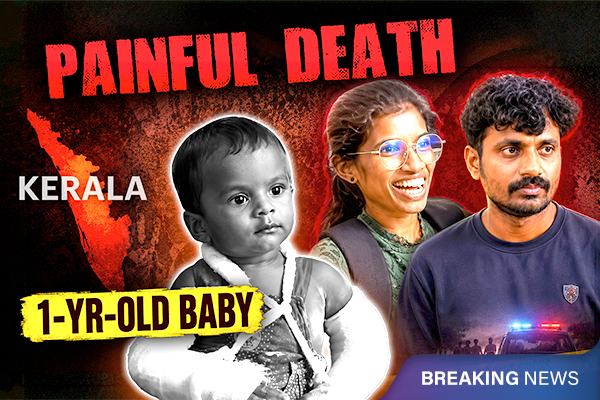 Kerala: Mom and Live-in Partner Caught For Brutal Death of 1-yr-old Baby