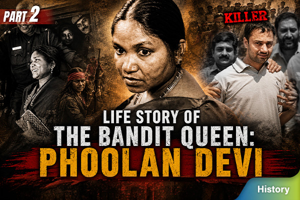 PART 2: Life Story of The Bandit Queen: Phoolan Devi